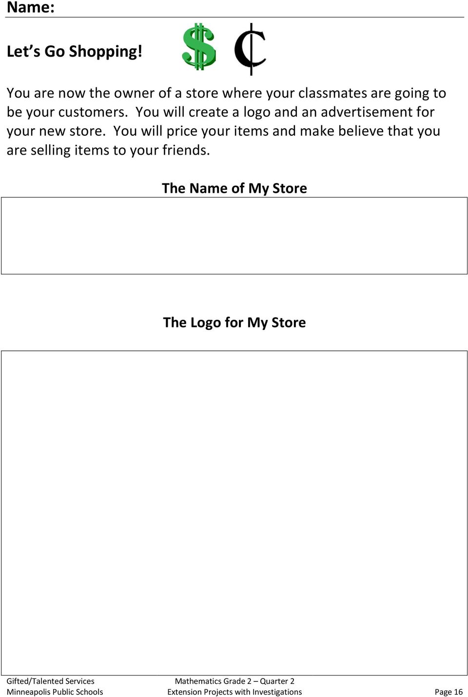 You will create a logo and an advertisement for your new store.