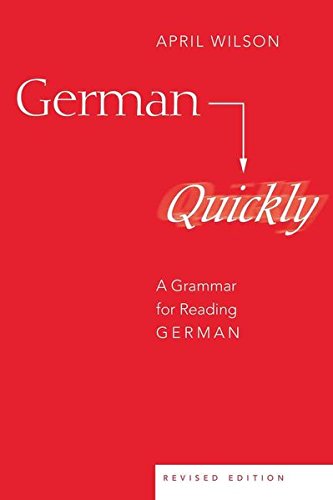 German Quickly: A Grammar for Reading German (American University Studies)