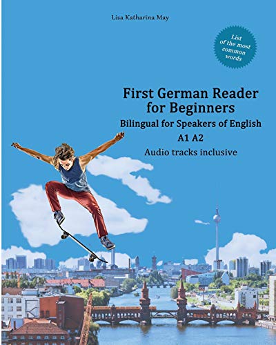 First German Reader for beginners bilingual for speakers of English: First German dual-language Reader for speakers of English with bi-directional ... (Graded German Readers) (German Edition)